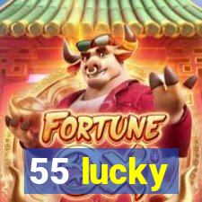 55 lucky